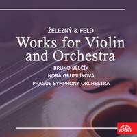 Železný & Feld Works for Violin and Orchestra