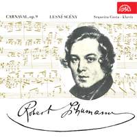 Schumann: Carnaval, Op 9, Waldszenen, Op. 82