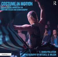 Costume in Motion: A Guide to Collaboration for Costume Design and Choreography