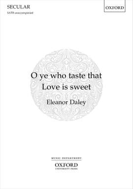 Daley, Eleanor: O ye who taste that Love is sweet