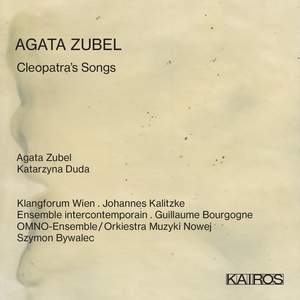 Agata Zubel: Cleopatra's Songs