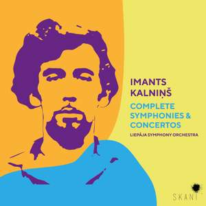 Imants Kalnins: Complete Symphonies & Concertos