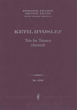 Hvoslef, Ketil: Trio for Tretten (Acotral) for 4 voices and 9 instruments