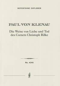Klenau, Paul von: Die Weise von Liebe und Tod des Cornets Christoph Rilke, for baritone, choir and orchestra