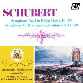 Symphony No. 5 In B Flat Major, D. 485 / Symphony No. 8 In B Minor, (Unfinished) D. 759