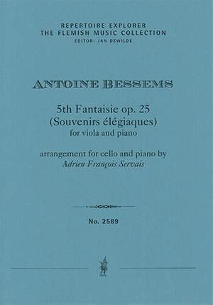 Bessems, Antoine: 5th Fantaisie op. 25 (Souvenirs élégiaques) for viola or cello and piano.