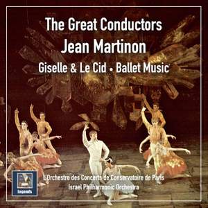 The Great Conductors: Jean Martinon - Giselle & Le Cid - Ballet Music