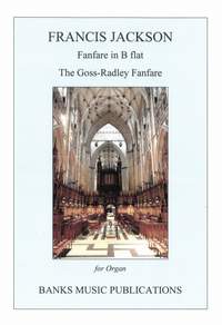 Francis Jackson: Fanfare in B flat & The Goss-Radley Fanfare