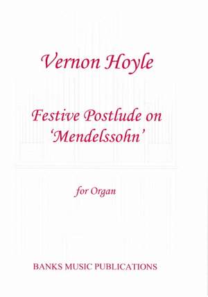 Vernon Hoyle: Festive Postlude on Mendelssohn