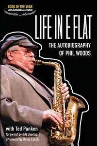 Life In E Flat - The Autobiography of Phil Woods