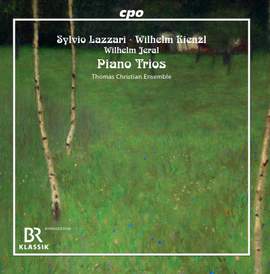 Sylvio Lazzari, Wilhelm Kienzl, Wilhelm Jeral: Piano Trios