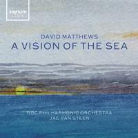 David Matthews: A Vision of the Sea