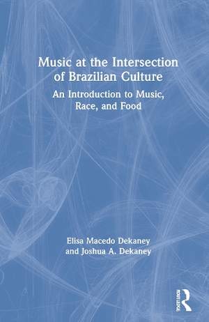 Music at the Intersection of Brazilian Culture: An Introduction to Music, Race, and Food