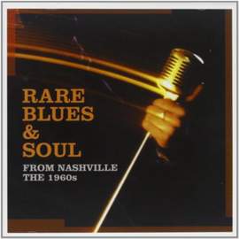 Rare Blues & Soul From Nashville - the 1960's