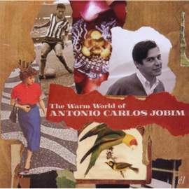 The Warm World of Antonio Carlos Jobim