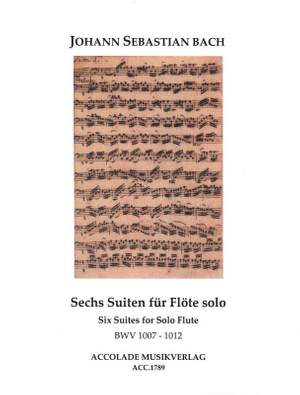 Johann Sebastian Bach: 6 Suiten Für Flöte Solo BWV 1007-1012
