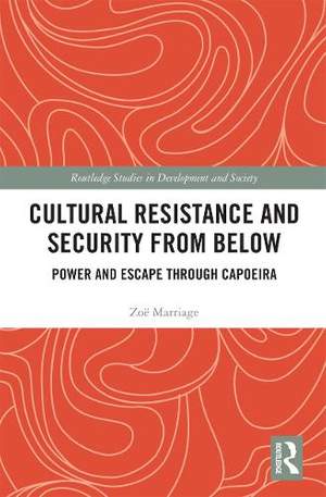 Cultural Resistance and Security from Below: Power and Escape through Capoeira