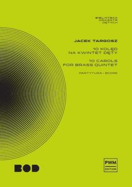 J. Targosz: 10 Carols For Brass Quintet