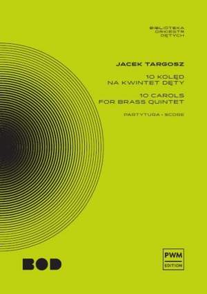 J. Targosz: 10 Carols For Brass Quintet