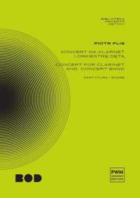 Piotr Flis: Concerto For Clarinet and Concert Band