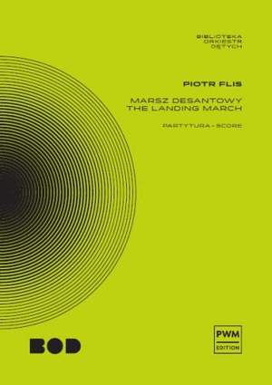 Piotr Flis: The Landing March For Concert Band