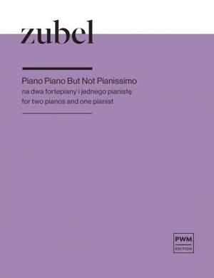 Agata Zubel: Piano Piano But Not Pianissimo