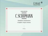 Camillo Schumann: Complete Organ Sonatas