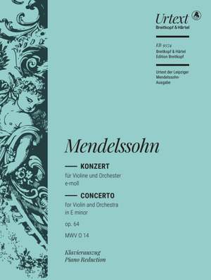 Mendelssohn Bartholdy, Felix: Violin Concerto in E minor MWV O 14 Op. 64