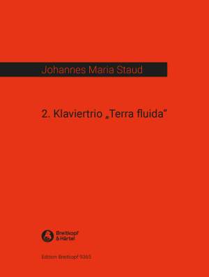 Staud, Johannes Maria: 2nd Piano Trio “Terra fluida”