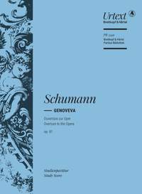 Schumann, Robert: Genoveva Op. 81: Overture to the Opera