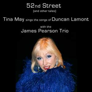 52nd Street (and Other Tales) - Tina May Sings the Songs of Duncan Lamont