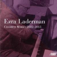 Ezra Laderman: Chamber Works 2002-2013