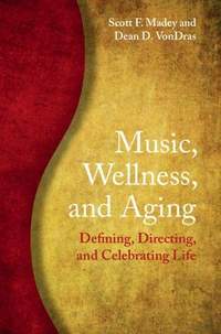 Music, Wellness, and Aging: Defining, Directing, and Celebrating Life