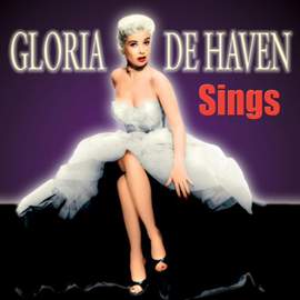 Gloria de Haven Sings