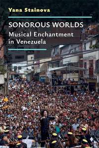 Sonorous Worlds: Musical Enchantment in Venezuela