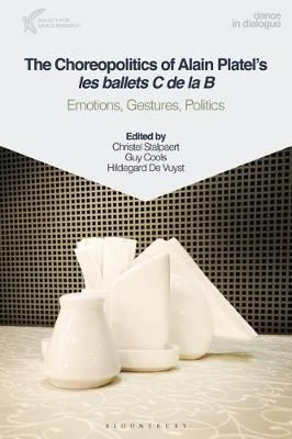 The Choreopolitics of Alain Platel's les ballets C de la B: Emotions, Gestures, Politics
