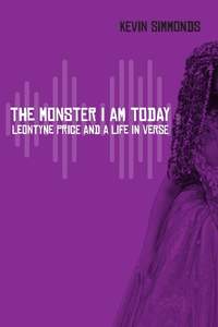 The Monster I Am Today: Leontyne Price and a Life in Verse