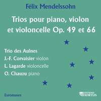 Mendelssohn: Trios pour piano, violon et violoncelle, Op. 49 & 66