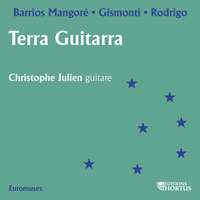 Barrios Mangoré, Gismonti & Rodrigo: Terra guitarra