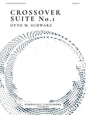 Otto M. Schwarz: Crossover Suite No. 1 - for Saxophone Quartet