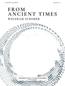Wolfram Schober: From Ancient Times - for Clarinet Quartet