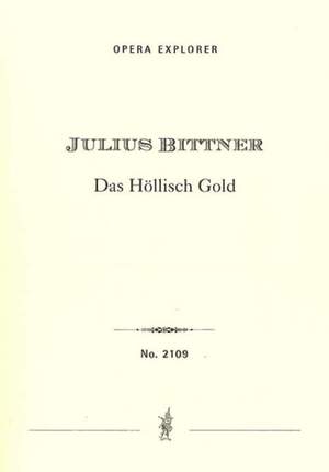 Bittner, Julius: Das Höllisch Gold. Ein deutsches Singspiel in einem Aufzug