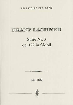 Lachner, Franz: Suite No. 3 Op. 122 F minor