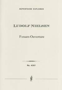 Nielsen, Ludolf: Foraars Ouverture (Spring Overture) for orchestra