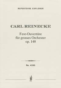 Reinecke, Carl: Fest-Ouvertüre op. 148 in C for grand orchestra