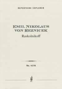 Reznicek, Emil Nikolaus von: Raskalnikoff, Overture-Fantasy No. 2 for grand orchestra