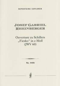 Rheinberger, Josef Gabriel: Overture to Schiller’s “Fiesko” in C minor, JWV 60