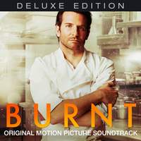 Burnt (Deluxe Edition) [Original Motion Picture Soundtrack]