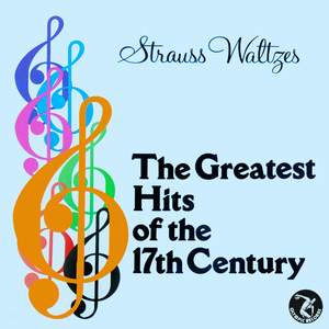 Strauss Waltzes / The Greatest Hits Of The 17th Century