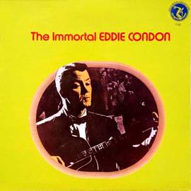 The Immortal Eddie Condon